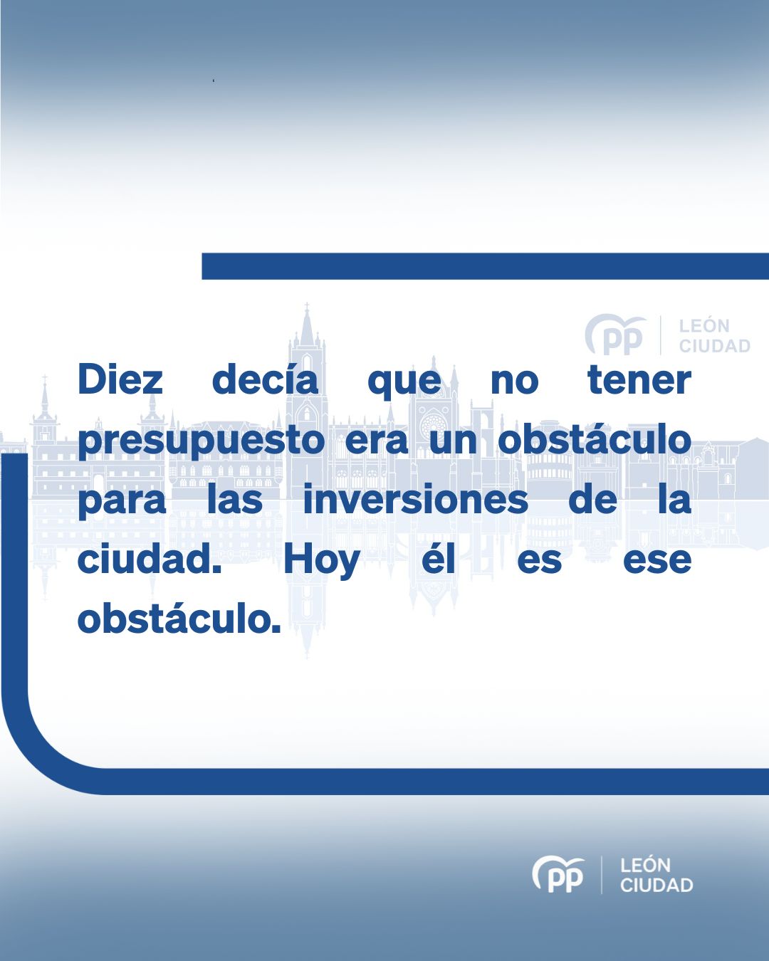 “Diez decía en la oposición que no tener Presupuesto era irresponsable, señal de desidia y perjudicial para los leoneses; el viernes prorroga las cuentas de 2025”