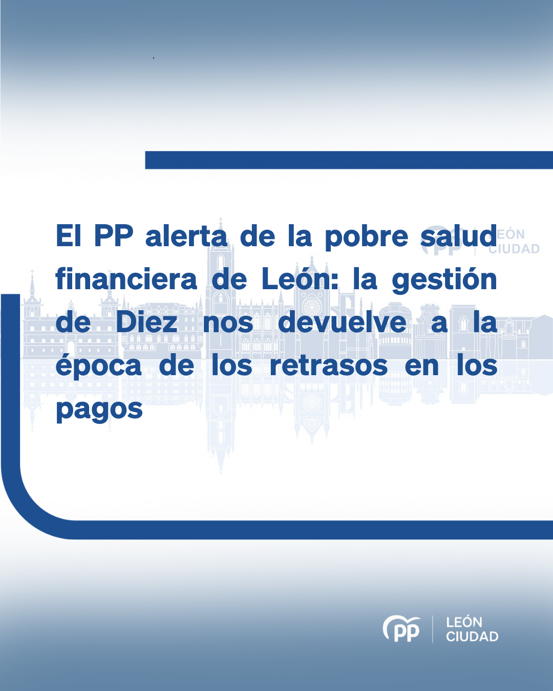 “Diez incumple la ley al superar los 30 días de periodo de pago a proveedores, otra muestra de su mala gestión económica como alcalde de León”  